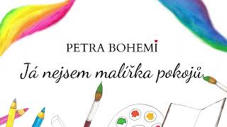 Petra Bohemi: Já nejsem malířka pokojů