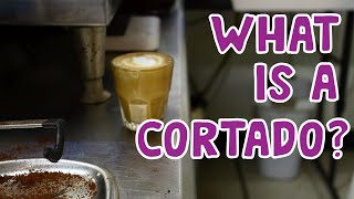 Specialty Coffee Drinks Explained - What is a Cortado?