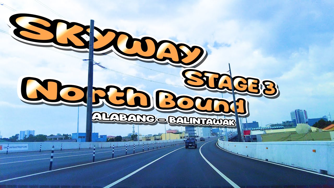 [4K] SKYWAY Stage 3 Latest Update L Alabang To Balintawak (NLEX) L ...