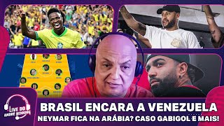 DIA DE JOGO DA SELEÇÃO; NEYMAR VAI FICAR NO AL-HILAL?; CASO GABIGOL E MAIS | LIVE DO ANDRÉ