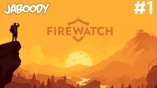 Firewatch Part 1 - The Jaboody Show