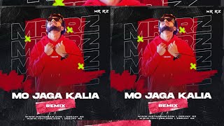 MO JAGA KALIA - MR RZ REMIX “OUT NOW”