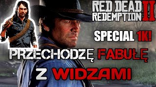 💥[SPECIAL 1K]💥 |LIVE| RED DEAD REDEMPTION 2 | druga cześć EPILOGU | JOHN MARSTON