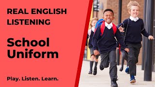 Short English listening | school uniforms