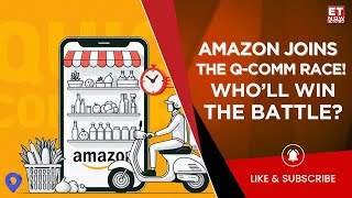 Amazon Enters Quick Commerce Race! | Q-Comm Service Available In Bengaluru | Business News | ET Now