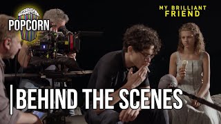 Behind The Scenes of My Brilliant Friend - Season 1 Episode 6 | Popcorn