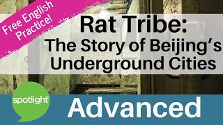 Rat Tribe: The Story of Beijing’s Underground Cities | ADVANCED | practice English with Spotlight