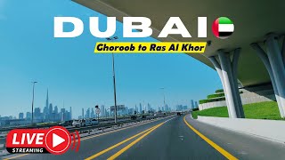 🔴 DUBAI Live: Ghoroob to Ras Al Khor Drive | A Scenic Drive Through Dubai, UAE | Live Tour 🇦🇪