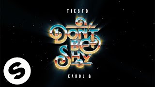 Tiësto & KAROL G - Don’t Be Shy (Official Audio)