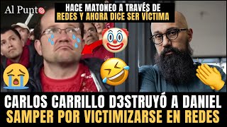 Carlos Carrillo DESTRUY3 a Daniel Samper por VICTIMIZARSE a través de redes. Fue BURLA NACIONAL