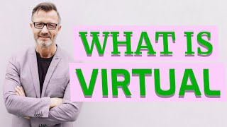 Virtual | Definition of virtual