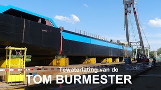 Tewaterlating van de ''TOM BURMESTER''  Pattje Waterhuizen.