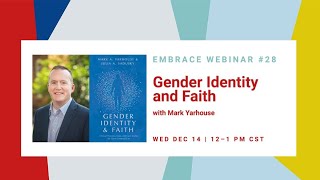 Embrace Webinar #28 | Mark Yarhouse