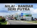 Negeri Sembilan Selangor: Nilai - Lebuhraya PLUS - Bandar Seri Putra - Universiti Islam Selangor UIS