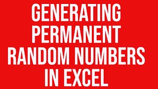 Generating permanent random numbers in Excel for Statistical Analysis
