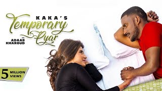 Temporary Pyar (Official Video) - KAKA feat. Adaab Kharoud || Kaka new song || New Punjabi Song 2020