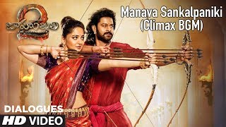 Manava Sankalpaniki (Climax Bgm) Dialogue| Baahubali 2 | Prabhas,Anushka Shetty,Rana,Tamannaah
