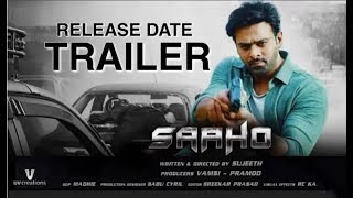 Saaho Official Trailer Release date Confirm, Prabhas, Shraddha Kapoor