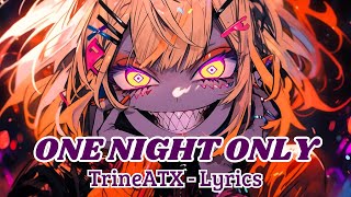 TrineATX - One Night Only (Lyrics)