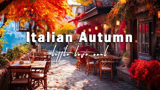 Autumn Cafe Shop Ambience - Italian Music | Relaxing Bossa Nova Instrumental Music for Happy Mood