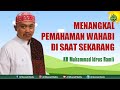 Membentengi Ahlussunnah dari Paham Wahabi - KH Muhammad Idrus Ramli