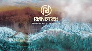 Ryan Farish - Floating Above the Below