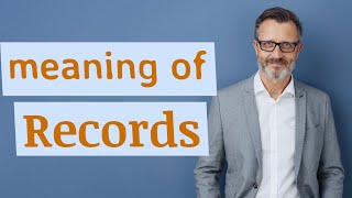 Records | Meaning of records 📖 📖