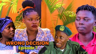 WRONG DECISION Episode 7