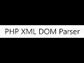 XML DOM Parser | XML to PHP