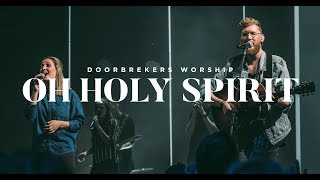 Oh Holy Spirit | LIVE | DoorBrekers Worship