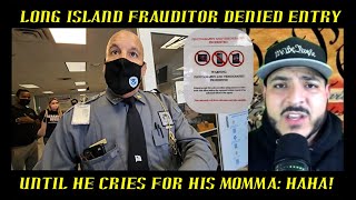 Long Island Frauditor Denied Entry to SSA Office Until he Cries for His Momma!