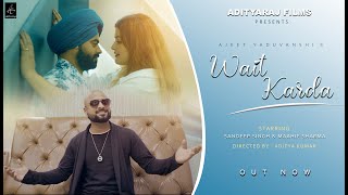 Wait Karda | Official Video Punjabi Song | Sandeep Singh ft.Maahie Sharma | 2021