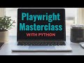 Python Playwright Masterclass