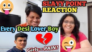 Every Desi Lover Boy | Slayy Point | Reaction | slayy point videos reaction | slayy point new video