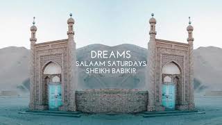 Salaam Saturdays, Sheikh Babikir: Dreams