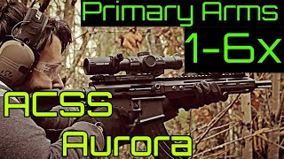 Primary Arm ACSS Aurora 1-6x LPVO (Gen 3) - The Best Budget Optic on The Market? - Best LPVO Reticle