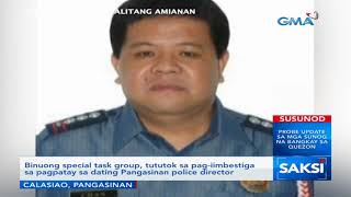 Saksi: Binuong special task group, tututok sa pag-iimbestiga sa pagpatay...