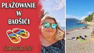 🏖🏖 PLAŻOWANIE W BAOSICI, HERCEG NOVI - CZARNOGÓRA 2021 I MADZIOF VLOG