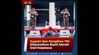 Kapolri dan Panglima TNI disematkan Baret Merah dari Kopassus