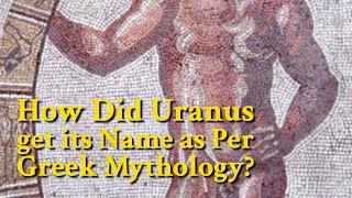 The Origin of Uranus' Name According to Greek Mythology