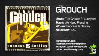 The Grouch - We Keep Pressing