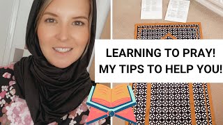 Learning To Pray as a New Muslim. How I Learnt to Pray Salah in a few Months!