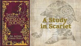 A Study in Scarlet [Full Audiobook] by Sir Arthur Conan Doyle
