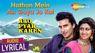 Hathon Mein Aa Gaya (Audio Lyrical) | Aao Pyaar Karen | Saif Ali Khan | Shilpa Shetty | Kumar Sanu