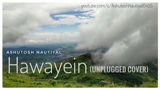 Hawayein (Short Unplugged Cover) - Arijit Singh | Ashutosh Nautiyal | Melodica | Pritam