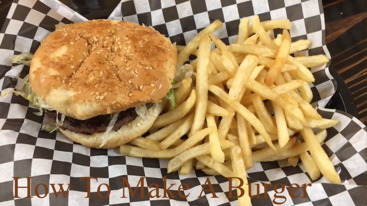 How To Make A Burger Youtube