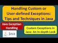 Handling Custom or User-defined Exceptions: Tips and Techniques in Java | Java Exception handling