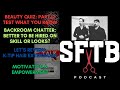 HTB BEAUTY SFTB PODCAST: EP37: Beauty Quiz 12, Discussions, Product Review, Motivation/Empowerment