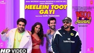Heelein Toot Gayi: Indoo Ki Jawani | Badshah, Guru Randhawa, Kiara Advani, Aditya Seal, Aastha Gill