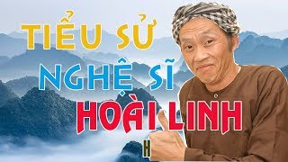 Tiểu sử nghệ sĩ HOÀI LINH - Cuộc đời và sự nghiệp Hoài Linh